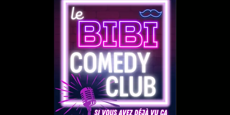 Le BIBI COMEDY CLUB